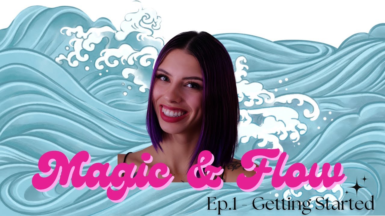 Magic Flow Magic & Flow - Ep. 1 Getting Started - YouTube