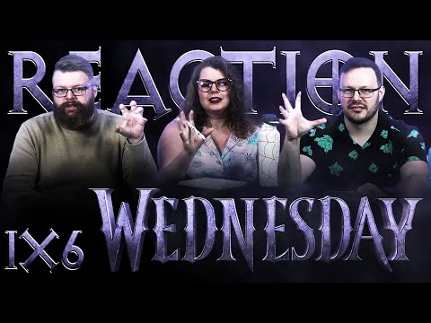 Wednesday 1x6 REACTION!! "Quid Pro Woe"