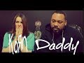 Korn Daddy Reaction!!!