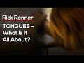 TONGUES — What Is It All About — Rick Renner