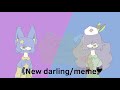 《New darling//meme》