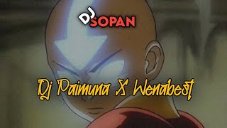 DJ PAIMUNA X WENABEST BY DJ SOPAN