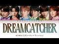 NCT WISH " Dreamcatcher " Lyrics (Color Coded/ENG/KAN/ROM/가사)