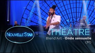 BLEND'ART : "Onde sensuelle" - Théâtre - Nouvelle Star 2017
