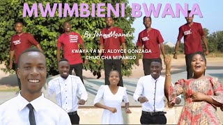 Mwimbieni bwana by John Mgandu-Kwaya ya Mt. Aloyce Gonzaga chuo cha Mipango Dodoma .