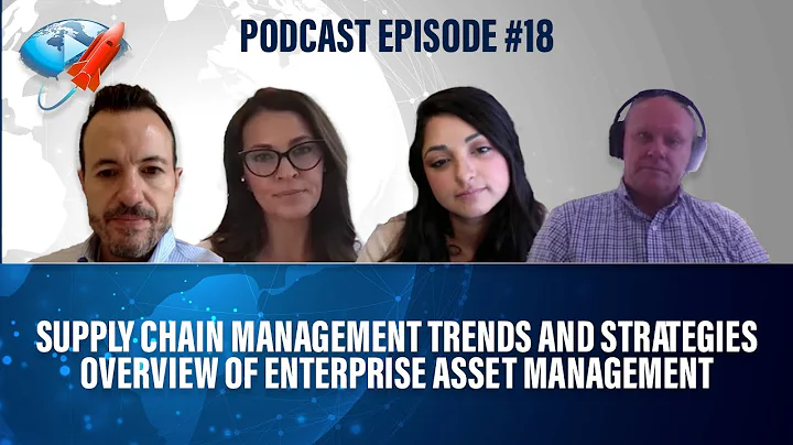 Podcast Ep18: Supply Chain Risk and Sustainability, Overview of Enterprise Asset Management