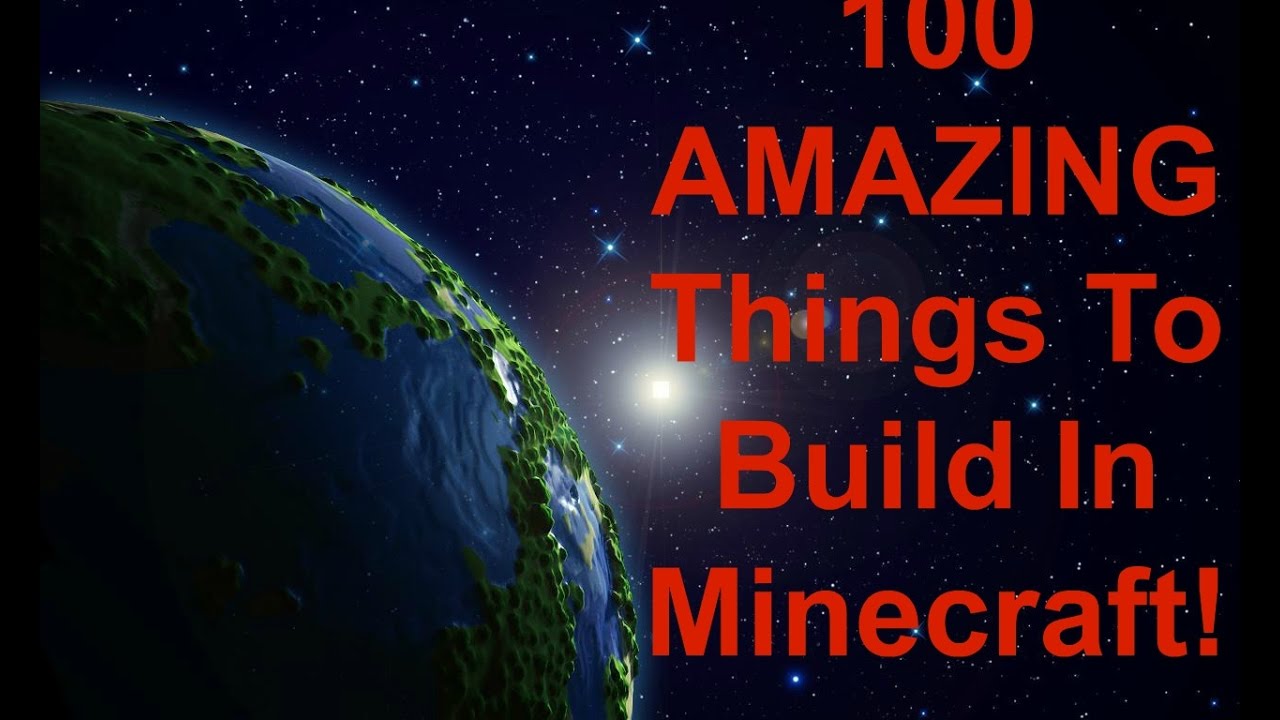 100 AMAZING Things To Build In Minecraft! - YouTube 100 AMAZING Things To Build In Minecraft! - YouTube