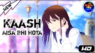 Kaash Aisa Hota | Anime Music Video | Darshan Raval ( AMV ) Song cover by Simran Bejwani