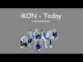 iKON - Today (Color Coded Lyrics HAN/ROM/ENG)