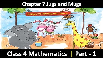 Jugs and Mugs : Part 1 - Chapter 7 Class 4 Maths