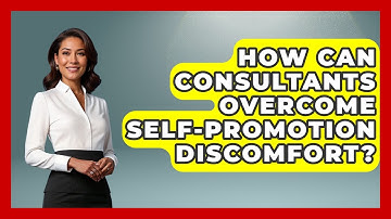 How Can Consultants Overcome Self-promotion Discomfort? | Consulting Career Hub News