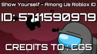Show Yourself Among Us Roblox Id Youtube - all about us roblox id