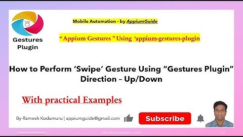 4.Appium Gestures Plugin - How to Perform ‘Swipe’ Gesture Using “Gestures Plugin”-Direction –Up/Down