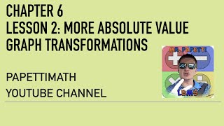 Chapter 6 Lesson 2: More Absolute Value Graph Transformations Exercise 3
