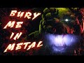 [SFM FNAF] BURY ME IN METAL - Animated music video