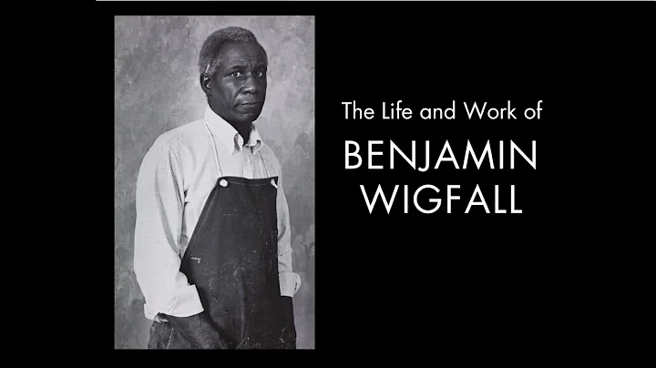 The Life & Work of Benjamin Wigfall