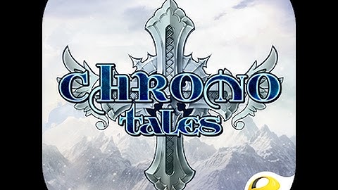 Chrono Tales GamePlay Best New Android iOS Free Mobile Game 2017 HD