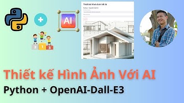 Tạo AI thiết kế hình ảnh với Python + OpenAI Dall E3 vô cùng xịn xò cho website trong vòng 10 phút