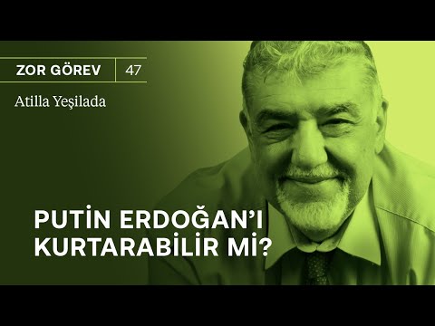 Putin, Erdoğan'ı kurtabilir mi? & Ne olacaksa kış aylarında olacak! | Atilla Yeşilada