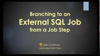 SQL Server Agent - Branching to External Jobs