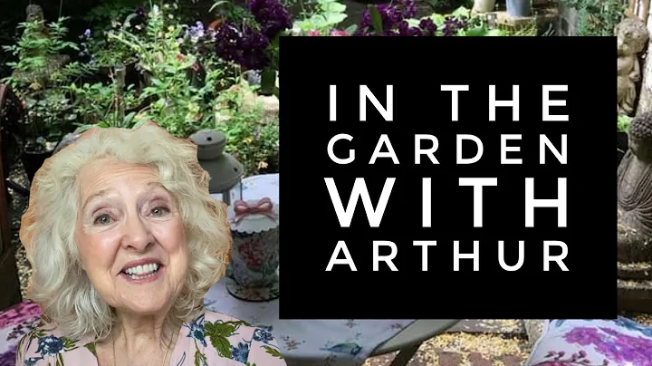 In The Garden With Arthur | Unfiltered And Just Ar...