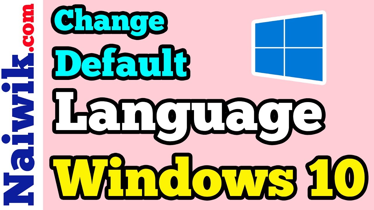 How to change the Default System Language in Windows 10 ...