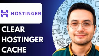 How to Clear Hostinger Cache (Full 2025 Guide)
