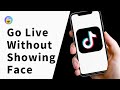 How to Go Live on TikTok Without Showing Your Face !