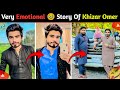 Very Emotional 🥹 Story Of Khizar Omer Zero To Hero #viralvideo #vlogger 