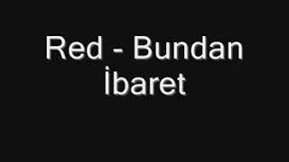 Red - Bundan İbaret