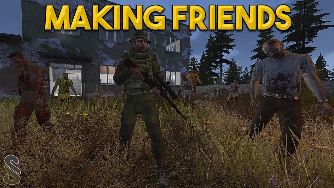 MAKING FRIENDS - Arma 3: DayZ