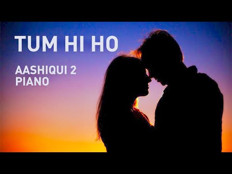 Tum Hi Ho (Aashiqui 2) Piano Instrumental