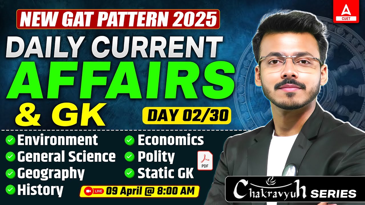 9 April Daily Current Affairs for CUET GAT 2025 | Important GK ...