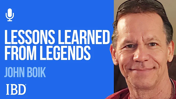 John Boik: Lessons Learned From Stock Market Legen...