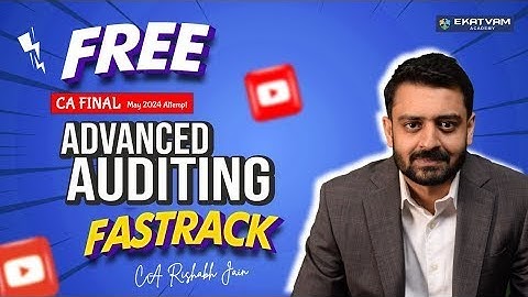 CA FINAL Advanced Auditing Fastrack | Introduction Lecture for May 2024| By CA Rishabh Jain Sir