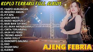TANPO HUBUNGAN_AJENG FEBRIA FULL ALBUM TERBARU_DANGDUT KOPLO VIRAL TIKTOK_KOPLO DANGDUT