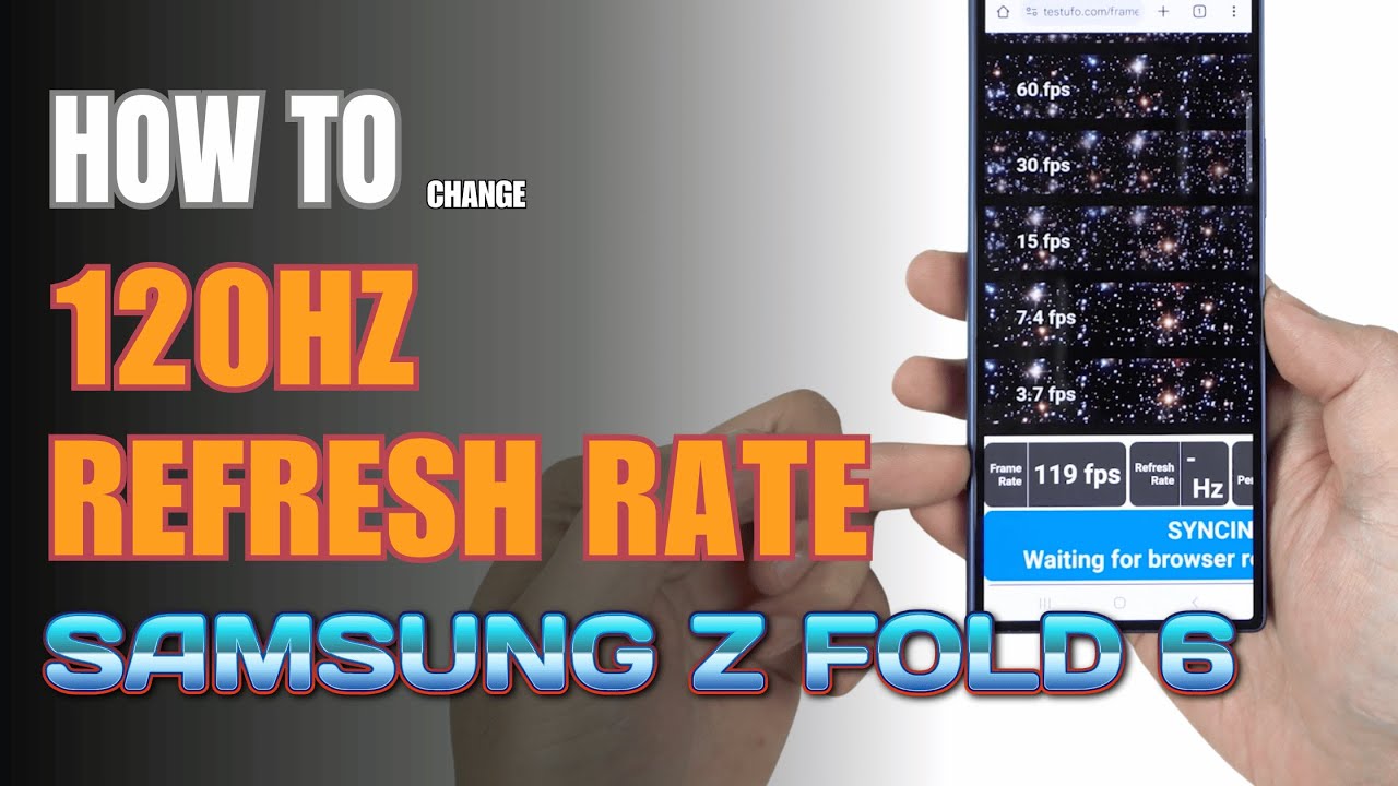 How to set the display refresh rate 120Hz on Samsung Galaxy Z Fold 6 ...