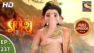 Vighnaharta Ganesh - Ep 237 - Full Episode - 18th July, 2018