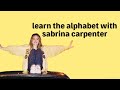 learn the alphabet with sabrina carpenter