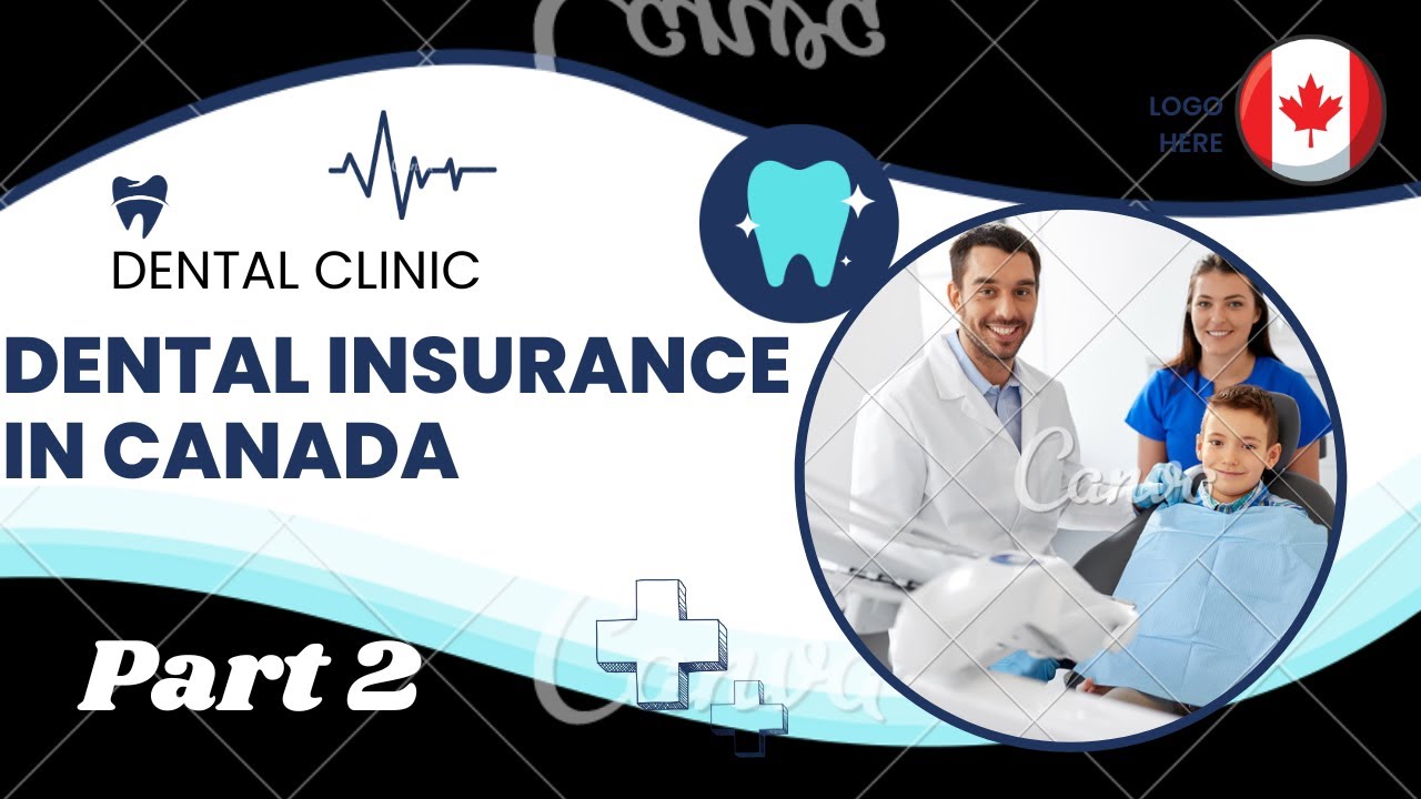 Dental insurance in Canada Part 2 2023 YouTube