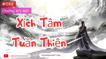 Xích Tâm Tuần Thiên - Tập 088 (Chương 871-880) audio | truyendocviet.com | FULL DỊCH VIP