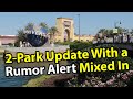 Two Park Update With Special Rumor Alert Mixed In For Fun