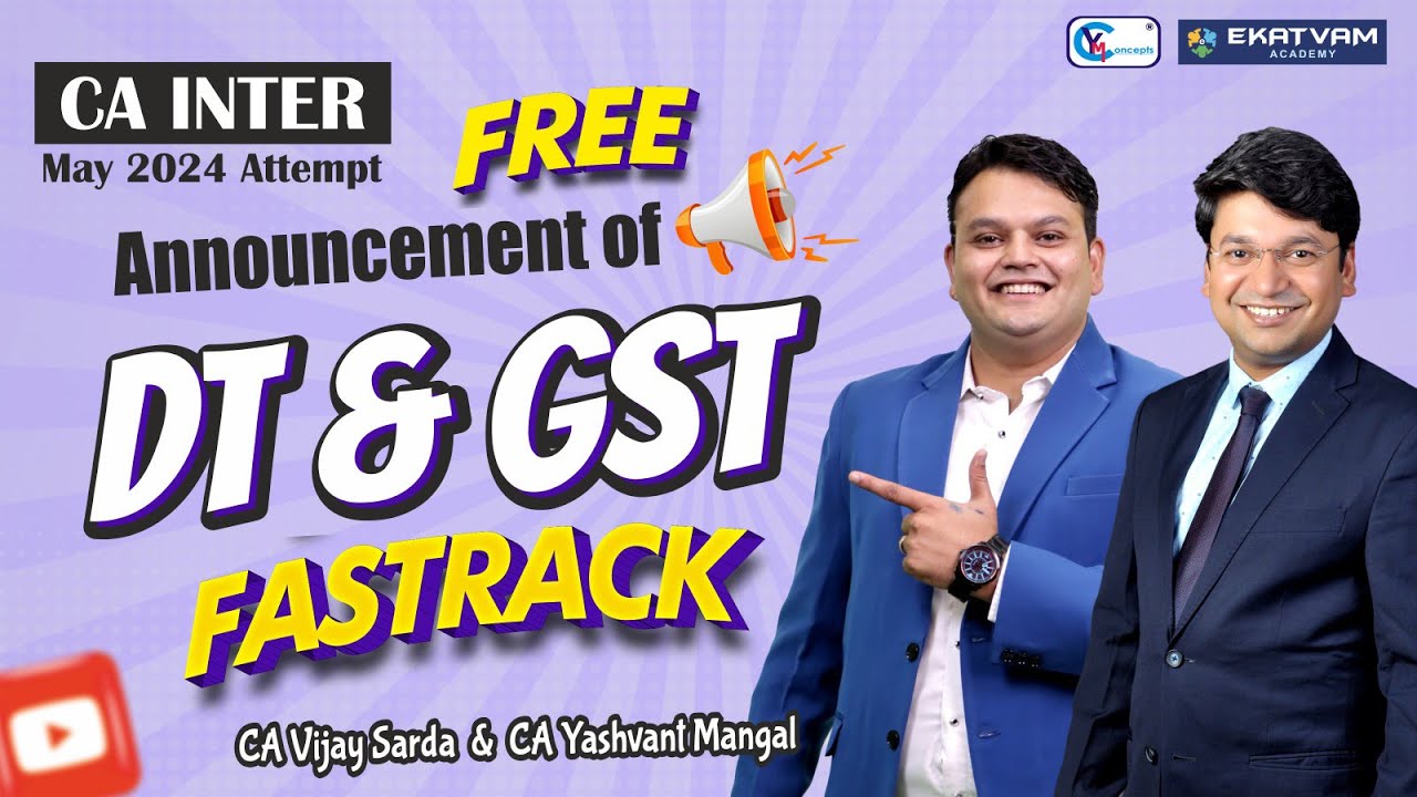 CA Inter Taxation (DT - GST) Fastrack Batch Announcement || For May ...