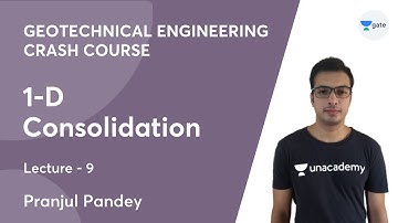 L 9 | 1-D Consolidation | Geotechnical Engg. (Crash Course) | GATE 2022