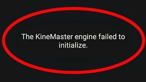 How To Fix The Kinemaster Engine Failed To Initialize | kinemaster engine failed to initialize