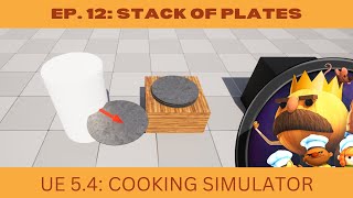 Cooking Simulator EP.12 - Stack of Plates [Overcooked Like Game Unreal Engine 5.4]