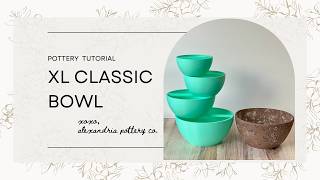 XL Classic Bowl - Pottery Tutorial - How to make a clay bowl!