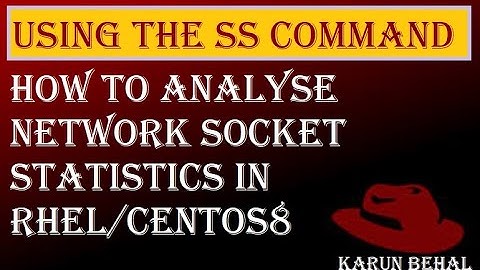 How to Analyse Network Socket Statistics Using SS command in RHEL/CentOS8 [Hindi]By Karun Behal