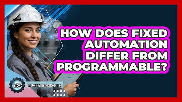 How Does Fixed Automation Differ From Programmable?