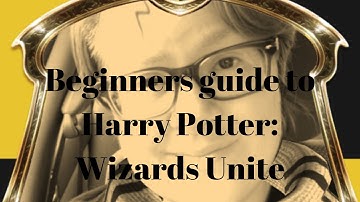 Harry Potter: Wizards Unite beginners guide | first look walkthrough
